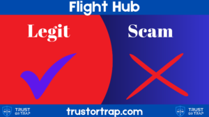 Featured image for the article 'Is FlightHub Legit: A Detailed Review.' The image includes the text 'Flight Hub,' 'Legit,' and 'Scan,' along with the phrases 'TRUST OR TRAP.