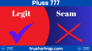 Featured image for the article 'Is Plus777 Legit or Not: A Detailed Analysis.' The left side has the word 'Legit,' and the right side has the word 'Scam.' At the bottom, there's a link to the website 'trustortrap.com,' with a logo on the left and right sides.